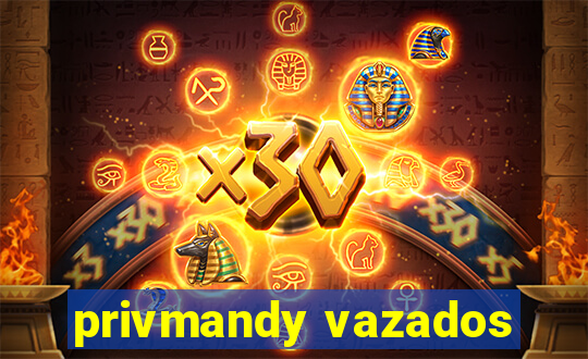 privmandy vazados